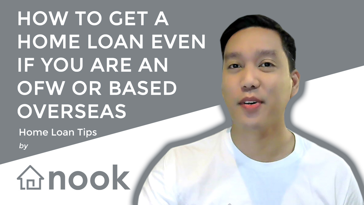 How to Get a Home Loan Even if You Are An OFW or Based Overseas Nook